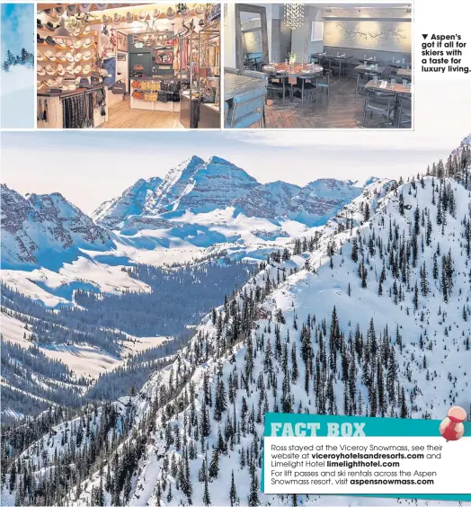  ??  ?? ▼Aspen’s got it all for skiers with a taste for luxury living.