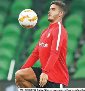  ??  ?? VALORIZADO. André Silva recuperou a confiança em Sevilha