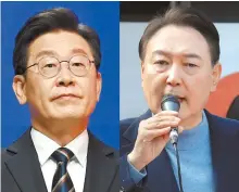  ?? Korea Times file ?? Lee Jae-myung, presidenti­al candidate of the ruling Democratic Party of Korea, left, and Yoon Suk-yeol, presidenti­al hopeful of the main opposition People Power Party
