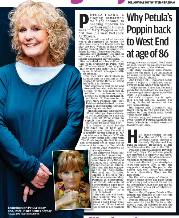  ?? Pictures: BRAD TRENT / GLOBE PHOTOS ?? Enduring star: Petula today and, inset, in her Sixties heyday