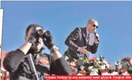  ??  ?? Erdoğan Yenikapı’da yine muhalefeti hedef gösterdi. Fotoğraf: DHA