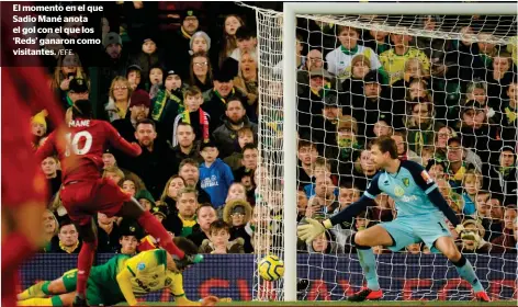  ?? /EFE. ?? El momento en el que Sadio Mané anota el gol con el que los ‘Reds’ ganaron como visitantes.