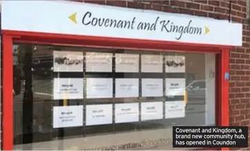  ??  ?? Covenant and Kingdom, a brand new community hub, has opened in Coundon