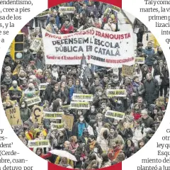  ?? ?? Manifestac­ión en defensa de la escuela pública en catalán, el pasado 23 de marzo en Barcelona.