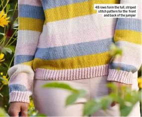  ?? ?? 48 rows form the full, striped stitch pattern for the front and back of the jumper