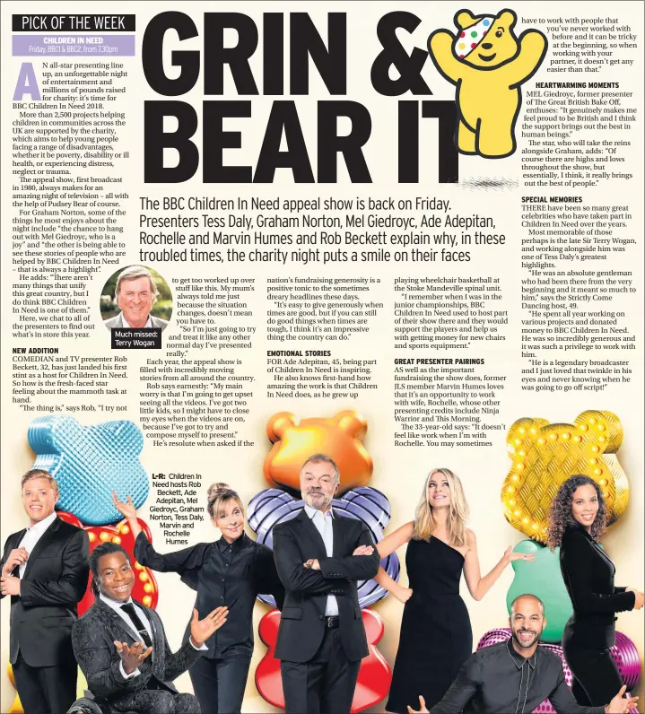  ??  ?? L-R: Children In Need hosts Rob Beckett, Ade Adepitan, Mel Giedroyc, Graham Norton, Tess Daly, Marvin and Rochelle Humes