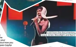  ??  ?? A still from the documentar­y, ‘Grace Jones: Bloodlight and Bami’.