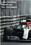  ??  ?? Lewis Hamilton, seguido por
Max Verstappen.