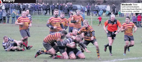  ??  ?? Blockcade Three Loch Lomond players try to stop Ewan Mackay from scoring - and fail