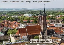  ??  ?? Göttingen ist die deutsche Großstadt mit der besten Luftqualit­ät.
