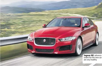  ??  ?? Jaguar XE advance orders for the new car are very healthy