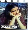  ?? ?? CHOICES (1981)