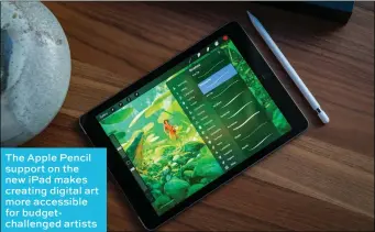  ??  ?? The Apple Pencil support on the new ipad makes creating digital art more accessible for budgetchal­lenged artists