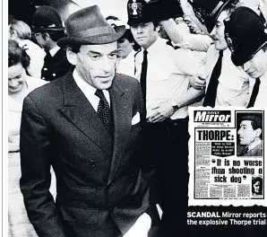  ??  ?? SCANDAL Mirror reports the explosive Thorpe trial