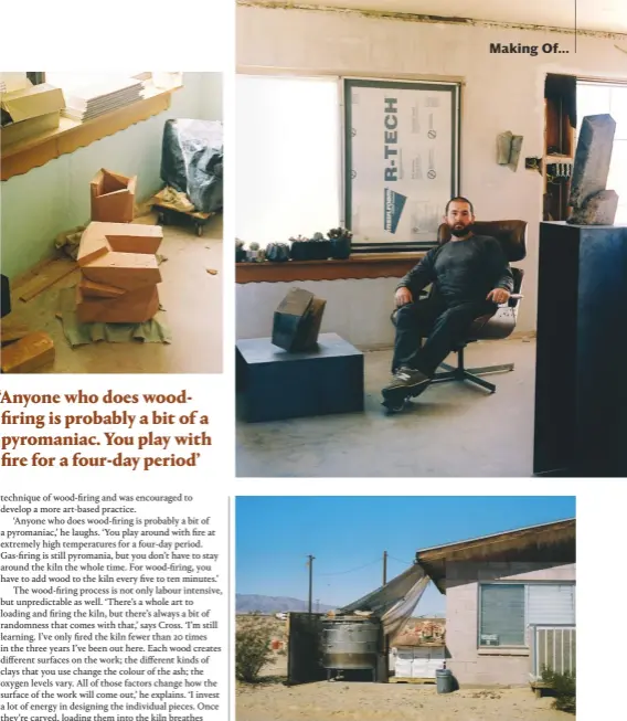  ??  ?? Clockwise from top left, two of the ‘architectu­re for smoke’ incense burners before they are fired; the artist in his studio, with some of his first Creations, planters for his Cacti Collection; one of the two outdoor kilns