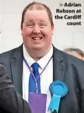  ?? ?? > Adrian Robson at the Cardiff count