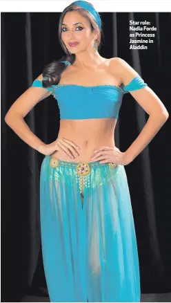  ??  ?? Star role: Nadia Forde as Princess Jasmine in Aladdin
