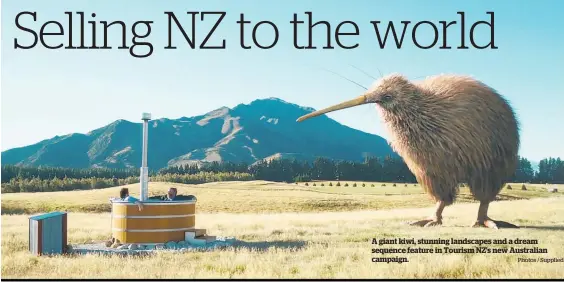  ?? Photos / Supplied ?? A giant kiwi, stunning landscapes and a dream sequence feature in Tourism NZ’S new Australian campaign.