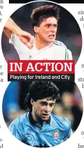  ??  ?? Playing for Ireland and City