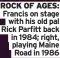  ?? ?? ROCK OF AGES: Francis on stage
with his old pal Rick Parfitt back in 1984; right, playing Maine Road in 1986