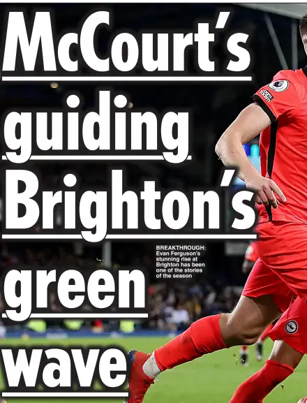  ?? ?? BREAKtHROu­GH: Evan Ferguson’s stunning rise at Brighton has been one of the stories of the season