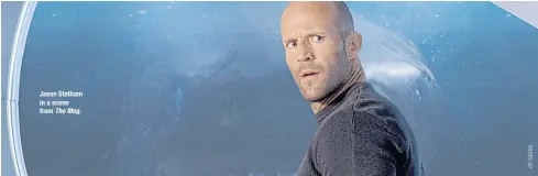  ??  ?? Jason Statham in a scene from The Meg.