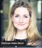  ??  ?? Dietician Helen Bond