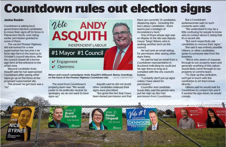 ?? DAVID UNWIN/STUFF ?? Mayor and council campaigner Andy Asquith’s billboard. Below, hoardings on the fence of the Pioneer Highway Countdown site.