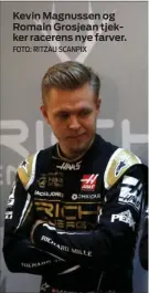  ?? FOTO: RITZAU SCANPIX ?? Kevin Magnussen og Romain Grosjean tjekker racerens nye farver.