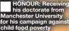  ?? ?? HONOUR: Receiving his doctorate from Manchester University for his campaign against child food poverty