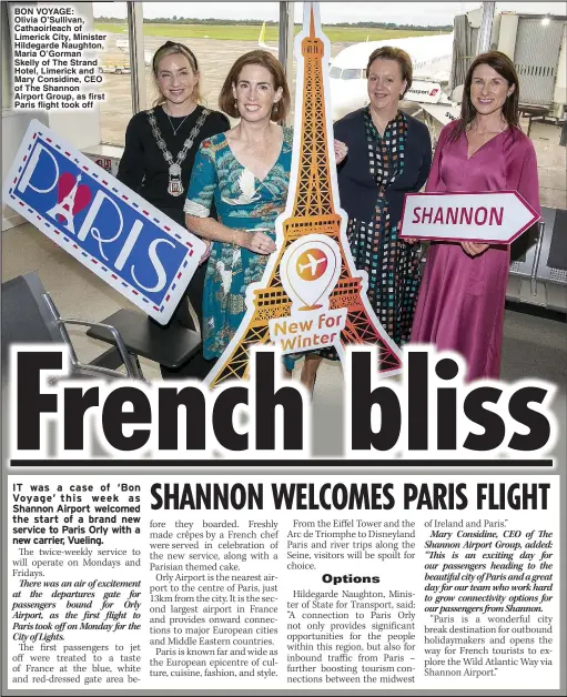  ?? ?? BON VOYAGE:
Olivia O’Sullivan, Cathaoirle­ach of Limerick City, Minister Hildegarde Naughton, Maria O’Gorman
Skelly of The Strand Hotel, Limerick and Mary Considine, CEO of The Shannon Airport Group, as first Paris flight took off