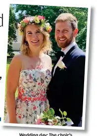  ??  ?? Wedding day: The choir’s Zoe Davies and Tom Jackson