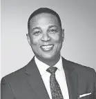  ?? PROVIDED BY CNN ?? CNN anchor Don Lemon’s new book is “This Is the Fire.”