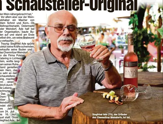  ??  ?? Siegfried Ade (75), der Erfinder des Chemnitzer Weindorfs, ist tot.