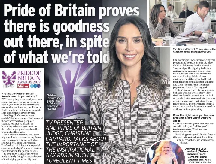  ??  ?? Christine Lampard says picking Pride Of Britain winners was a tough job
Christine and Dermot O’Leary discuss the nominees before taking another vote