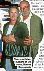  ?? ?? Sharon with her husband of 30 years, Barney Rosenzweig