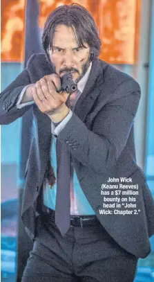  ??  ?? John Wick (Keanu Reeves) has a $7 million bounty on his head in “John Wick: Chapter 2.”