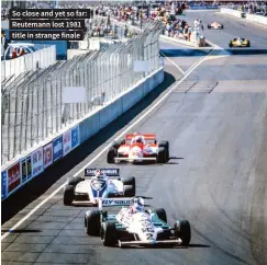  ??  ?? So close and yet so far: Reutemann lost 1981 title in strange finale