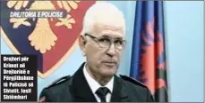  ??  ?? Drejtori për Krimet në Drejtorinë e Përgjithsh­me të Policisë së Shtetit, Josif Shtëmbari
