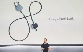  ?? Picture / AP ?? Google’s Juston Payne introduces the wireless Pixel Buds; they can provide in- ear translatio­n, but that isn’t the same as learning a language.