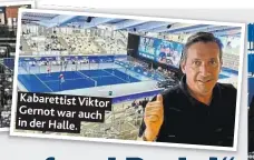  ?? ?? Kabarettis­t Viktor Gernot war auch in der Halle.