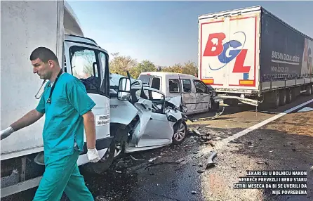  ??  ?? Lekari su u bolnicu nakon nesreće prevezli i bebu staru četiri meseca da bi se uverili da nije povređena