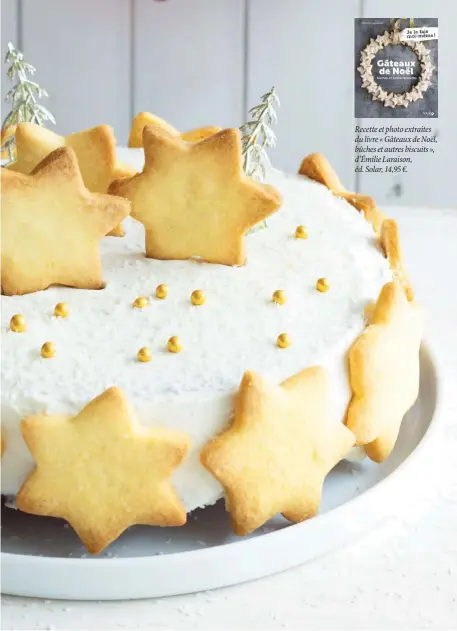  ?? ?? Recette et photo extraites du livre « Gâteaux de Noël, bûches et autres biscuits », d’Émilie Laraison, éd. Solar, 14,95 €.