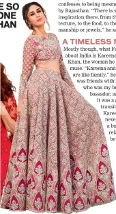  ??  ?? PLAYING DRESS UP Kareena Kapoor Khan in a heavily embellishe­d choli paired with voluminous skirt and Jacqueline Fernandez (far left) in an embroidere­d sari and a modern blouse with gold detailing designed by Faraz Manan
