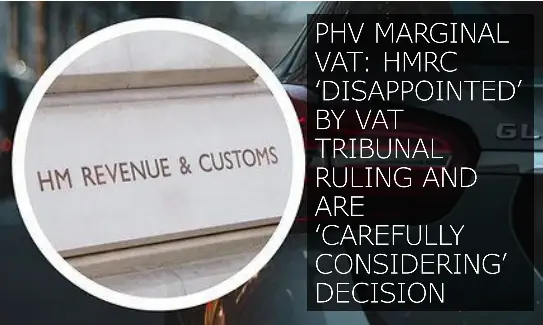 phv-marginal-vat-hmrc-disappoint-ed-by-vat-tribunal-ruling-and-are