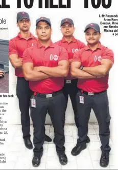  ??  ?? L-R: Responders
Annu Kumar, Deepak, Umesh and Umakant Mishra strike
a pose