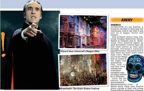  ??  ?? Wizard idea: Universal’s Diagon Alley Bramtastic: The Bram Stoker Festival