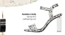  ??  ?? Sandales à bride Spring 40 $ callitspri­ng.com