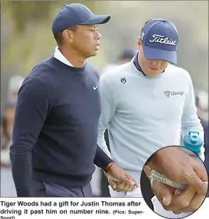  ?? Sport) ( Pics: Super- ?? Tiger Woods had a gift for Justin Thomas after driving it past him on number nine.