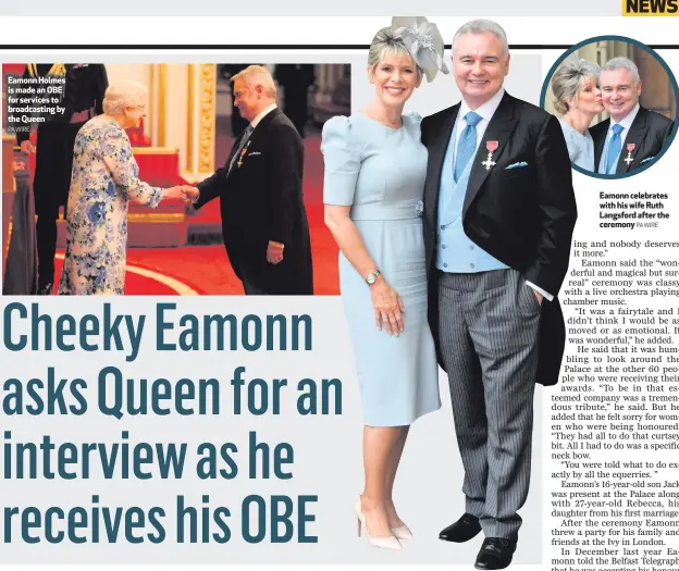  ?? PA WIRE
PA WIRE ?? Eamonn Holmes is made an OBE for services to broadcasti­ng by the Queen Eamonn celebrates with his wife Ruth Langsford after the ceremony